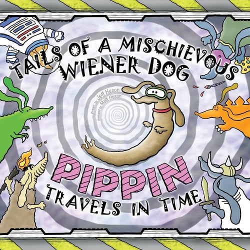 Tails of a Mischievous Wiener Dog Pippin Travels in Time