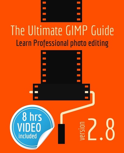 The Ultimate GIMP Guide Learn Professional Photo Editing