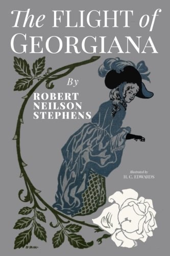 The Flight of Georgiana A Story of Love and Peril in England In 1746
