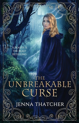 The Unbreakable Curse A Beauty and the Beast Retelling