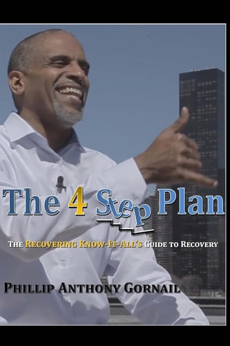 The 4 Step Plan The Recovering Know-It-All's Guide to Recovery