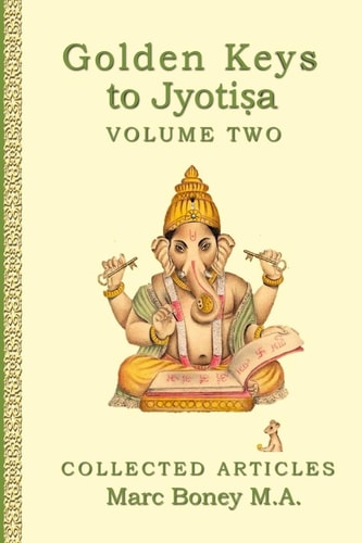 Golden Keys to Jyotisha Volume Two