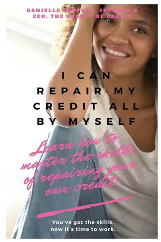 I Can Repair My Credit All By Myself Learn How to Master the Skills of Repairing Your Own Credit