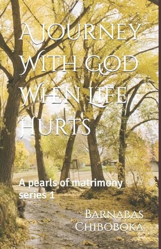 A Journey With God When Life Hurts Pearls of Matrimony