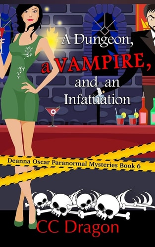 A Dungeon, a Vampire, and an Infatuation Deanna Oscar Paranormal Mystery