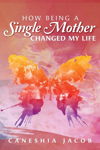How Being a Single Mother Changed My Life