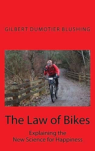 The Law of Bikes Explaining the New Science for Happiness