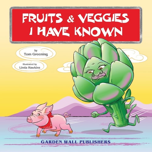Fruits and Veggies I Have Known