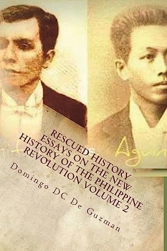 Rescued History Essays on the New History of the Philippine Revolution
