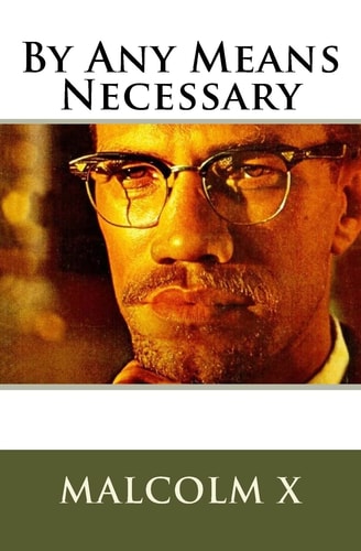 Malcolm X's by Any Means Necessary Speech