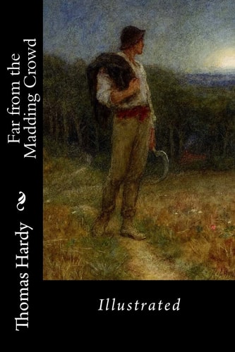 Far from the Madding Crowd Illustrated