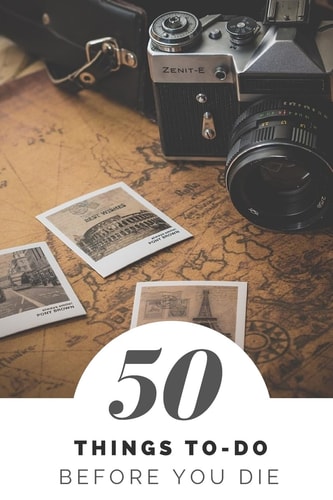 50 Things To Do Before You Die 100 Pages to Write What Do You Want To Do, Traveler and Backpacker Edition