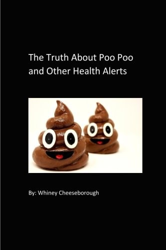 The Truth About Poo Poo And Other Health Alerts