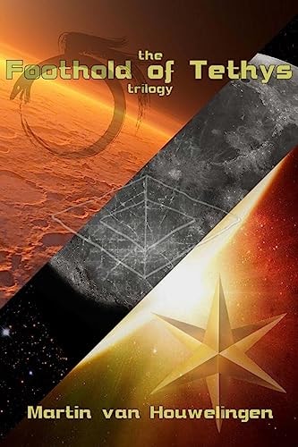 The Complete Foothold of Tethys Trilogy A Commemorative Compilation of All Three Tethys Books
