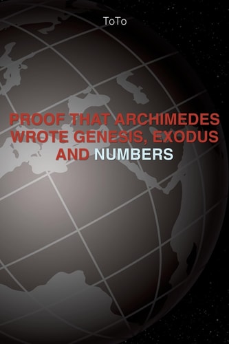 Proof That Archimedes Wrote Genesis Exodus, and Numbers