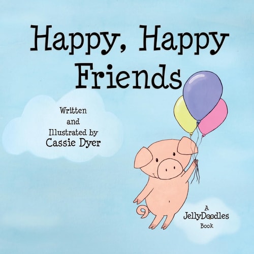 Happy, Happy Friends A JellyDoodles Book