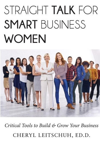 Straight Talk for Smart Business Women Critical Tools to Build and Grow Your Business