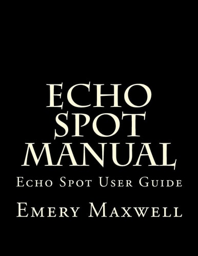 Echo Spot Manual Echo Spot User Guide