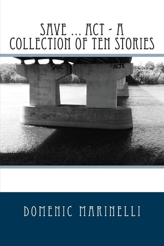 Save ... Act - a Collection of Ten Stories