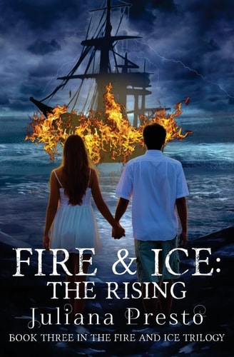 Fire and Ice: the Rising Book Three in the Fire and Ice Trilogy