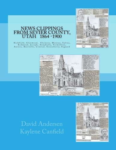 News Clippings from Sevier County, Utah 1864 - 1900