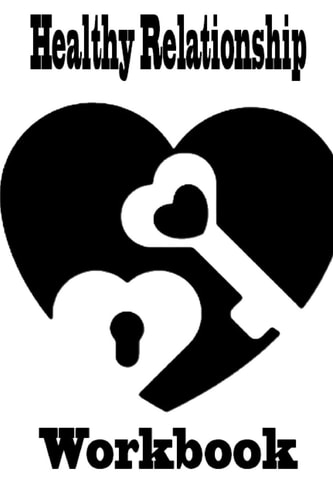 Healthy Relationship Workbook Guide Set Your Own Topic Take Responsibility for Your Own Happiness Diary Make Good on Your Words Secret Something Admit Your Mistakes. Be Realistic Every Relationship Has Disagreements and Days Most Devoted Partners