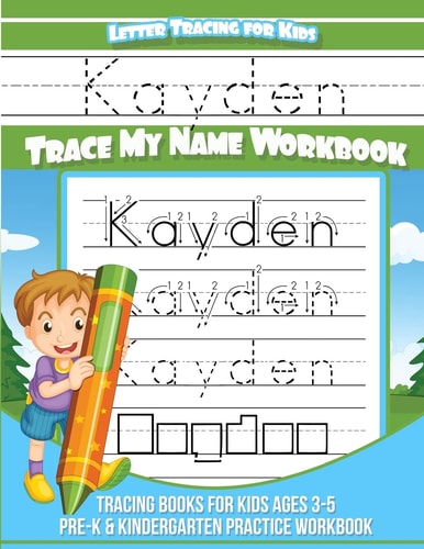 Kayden Letter Tracing for Kids Trace My Name Workbook Tracing Books for Kids Ages 3 - 5 Pre-K and Kindergarten Practice Workbook