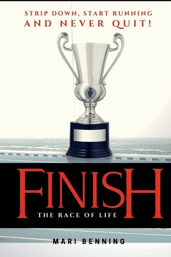 Finish the Race of Life Strip Down, Start Running and Never Quit!