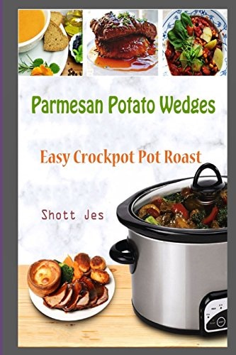 Parmesan Potato Wedges Easy Crockpot Pot Roast