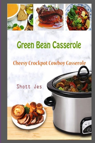 Green Bean Casserole Cheesy Crockpot Cowboy Casserole