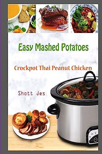 Easy Mashed Potatoes Crockpot Thai Peanut Chicken