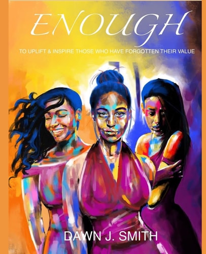 Enough To Uplift & Inspire Those Who Have Forgotten Their Value