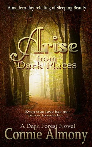 Arise from Dark Places A Modern-Day Retelling of Sleeping Beauty