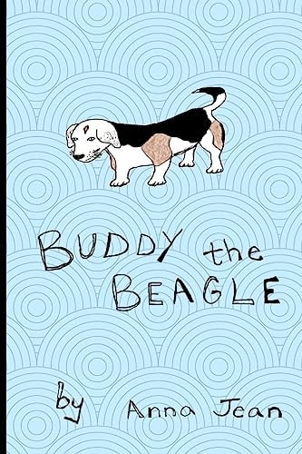 Buddy the Beagle Bite the Dog: The Story of Buddy the Beagle