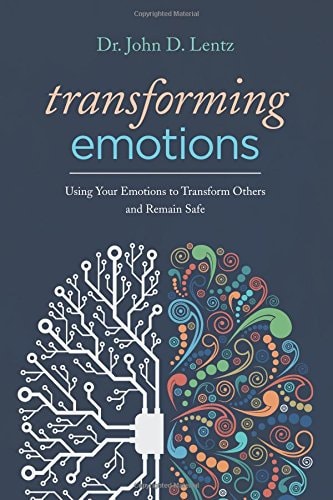 Transforming Emotions : Using Your Emotions to Transform Others and Remain Safe