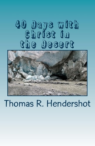 40 Days with Christ in the Desert A Lenten Devotional