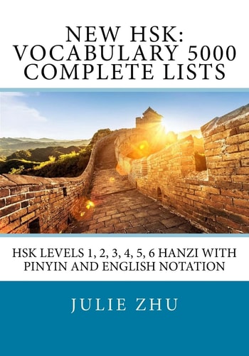 New HSK: Vocabulary 5000 Complete Lists HSK Levels 1, 2, 3, 4, 5, 6 Hanzi with PinYin and English Notation