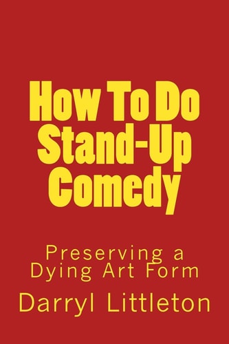 How To Do Stand-Up Comedy Preserving a Dying Art Form