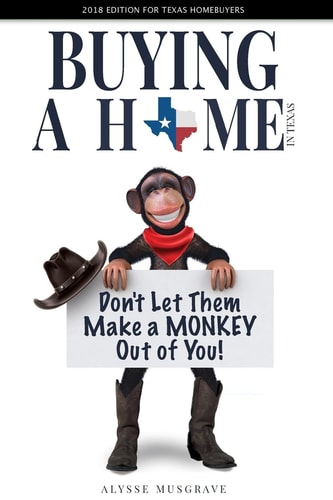 Buying a Home in Texas: Don't Let Them Make a Monkey Out of You! 2018 Edition