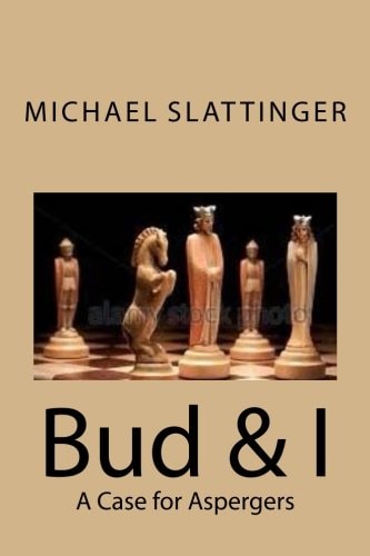 Bud and I A Case for Asperger's