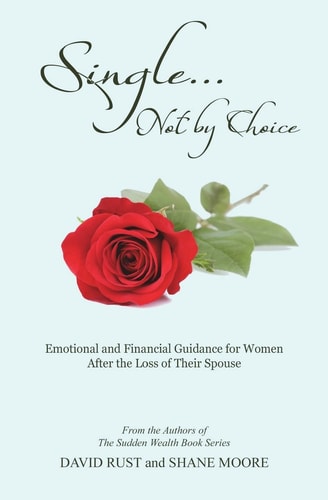 Single... Not by Choice Emotional and Financial Guidance for Women After the Loss of Their Spouse