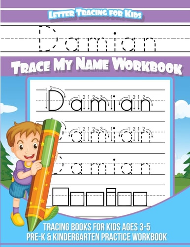 Damian Letter Tracing for Kids Trace My Name Workbook Tracing Books for Kids Ages 3 - 5 Pre-K and Kindergarten Practice Workbook