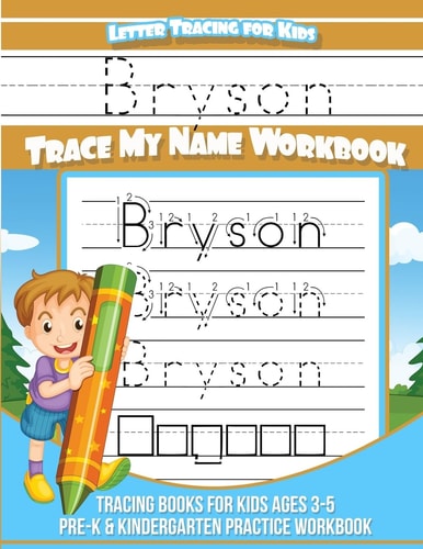 Bryson Letter Tracing for Kids Trace My Name Workbook Tracing Books for Kids Ages 3 - 5 Pre-K and Kindergarten Practice Workbook