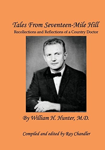 Tales From Seventeen-Mile Hill Recollections and Reflections of a South Carolina Country Doctor