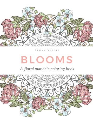 Blooms A Floral Mandala Coloring Book