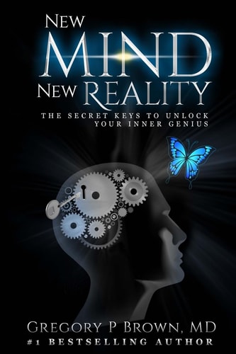New Mind New Reality The Secret Keys To Unlock Your Inner Genius