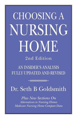 CHOOSING a NURSING HOME 2nd Edition An Insider's Analysis Fully Updated and Revised