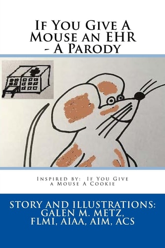 If You Give a Mouse an EHR - a Parody