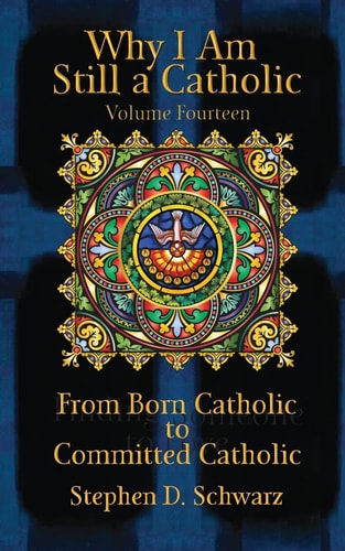 Why I Am Still a Catholic From Born Catholic to Committed Catholic