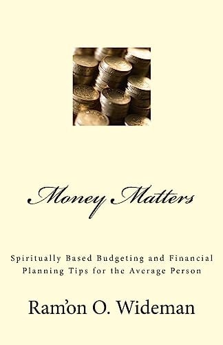 Money Matters Spiritually Based Budgeting and Financial Planning Tips for the Average Person